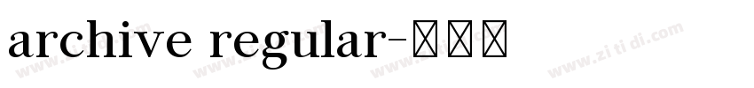 archive regular字体转换 archive regular字体转换